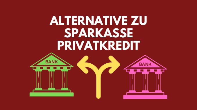Alternative zu Sparkasse Privatkredit
